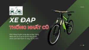 Xe đạp Thống Nhất cũ tại Hà Nội - Nên mua hay không?